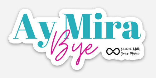 Ay Mira Bye Sticker